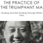 خرید و دانلود نسخه کامل کتاب The Practice of the Triumphant Ma: Healing and Self-Healing Through White Tara –  +  pdf