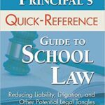 خرید و دانلود نسخه کامل کتاب The Principal′s Quick-Reference Guide to School Law: Reducing Liability, Litigation, and Other Potential Legal Tangles (3rd Edition) –  +  pdf