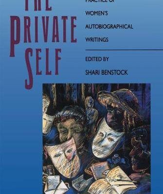 خرید و دانلود نسخه کامل کتاب The Private Self_ Theory and Practice of Women’s Autobiographical Writings –  Pdf