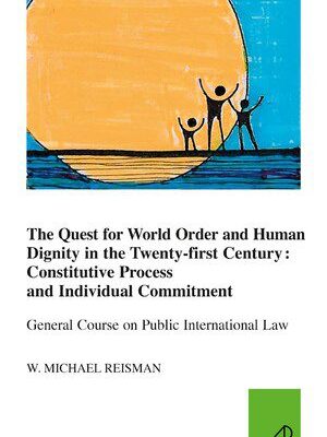 خرید و دانلود نسخه کامل کتاب The Quest for World Order and Human Dignity in the Twenty-first Century Constitutive Process and Individual Commitment –  Pdf
