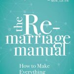 خرید و دانلود نسخه کامل کتاب The Remarriage Manual: How to Make Everything Work Better the Second Time Around [2020] –  +  pdf