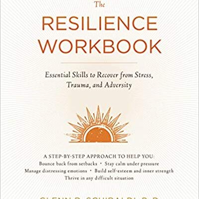 خرید و دانلود نسخه کامل کتاب The Resilience Workbook: Essential Skills to Recover from Stress, Trauma, and Adversity (A New Harbinger Self-Help Workbook)