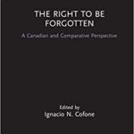خرید و دانلود نسخه کامل کتاب The Right to be Forgotten: A Canadian and Comparative Perspective –  PDF