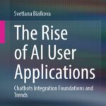 خرید و دانلود نسخه کامل کتاب The Rise of AI User Applications: Chatbots Integration Foundations and Trends