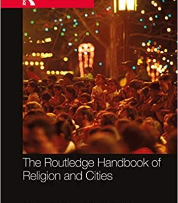 خرید و دانلود نسخه کامل کتاب The Routledge Handbook of Religion and Cities (Routledge Handbooks in Religion) – Pdf