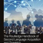 خرید و دانلود نسخه کامل کتاب The Routledge Handbook of Second Language Acquisition and Speaking (The Routledge Handbooks in Second Language Acquisition) –  PDF