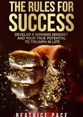 خرید و دانلود نسخه کامل کتاب THE RULES FOR SUCCESS: Develop a Winning Mindset And your True Potential to Triumph in Life –  +  Pdf
