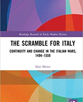 خرید و دانلود نسخه کامل کتاب The Scramble for Italy: Continuity and Change in the Italian Wars, 1494-1559 –  PDF