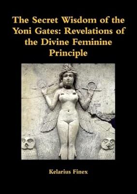 خرید و دانلود نسخه کامل کتاب The Secret Wisdom of the Yoni Gates: Revelations of the Divine – Pdf