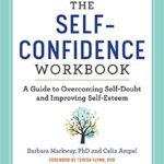 خرید و دانلود نسخه کامل کتاب The Self Confidence Workbook A Guide to Overcoming Self-Doubt and Improving Self-Esteem –  Pdf