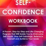 خرید و دانلود نسخه کامل کتاب The Self-Confidence Workbook: A Proven, Step-by-Step and Life-Changing Program That Will Guide You to Overcome Self-Doubt –  +  pdf