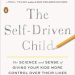 خرید و دانلود نسخه کامل کتاب The Self-Driven Child: The Science and Sense of Giving Your Kids More Control Over Their Lives –  +  Pdf