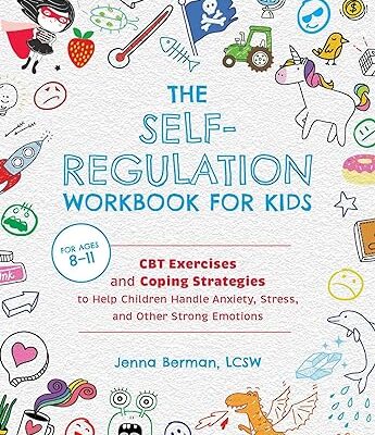 خرید و دانلود نسخه کامل کتاب The Self-Regulation Workbook for Kids: CBT Exercises and Coping Strategies to Help Children Handle Anxiety, Stress, and Other Strong Emotions –  +  Pdf