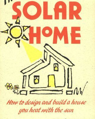 خرید و دانلود نسخه کامل کتاب The Solar Home: How to Design and Build a House You Heat With the Sun (How-To Guides) – PDF
