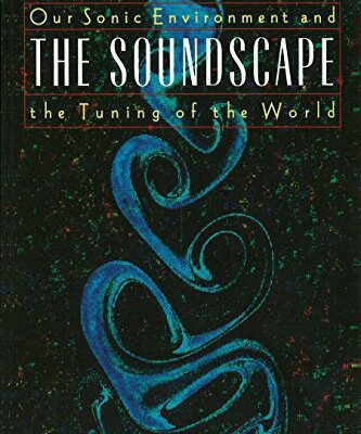 خرید و دانلود نسخه کامل کتاب The Soundscape: Our Sonic Environment and the Tuning of the World –  PDF