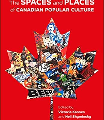 خرید و دانلود نسخه کامل کتاب The Spaces and Places of Canadian Popular Culture[2019] –  PDF
