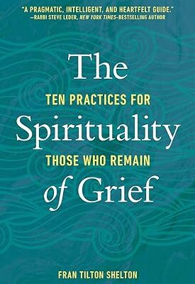 خرید و دانلود نسخه کامل کتاب The Spirituality of Grief: Ten Practices for Those Who Remain –  Pdf