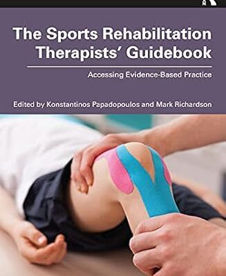 خرید و دانلود نسخه کامل کتاب The Sports Rehabilitation Therapists’ Guidebook: Accessing Evidence-Based Practice –  PDF