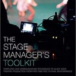 خرید و دانلود نسخه کامل کتاب The stage manager’s toolkit: templates and communication techniques to guide your theatre production from first meeting to final performance (2nd Edition) –  Pdf