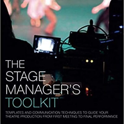 خرید و دانلود نسخه کامل کتاب The stage manager’s toolkit: templates and communication techniques to guide your theatre production from first meeting to final performance (2nd Edition) –  Pdf