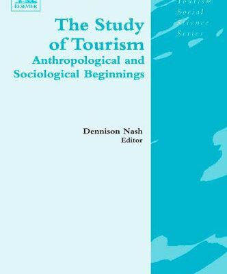 خرید و دانلود نسخه کامل کتاب The Study of Tourism: Anthropological and Sociological Beginnings (Tourism Social Science Series) (Tourism Social Science Series) –  PDF