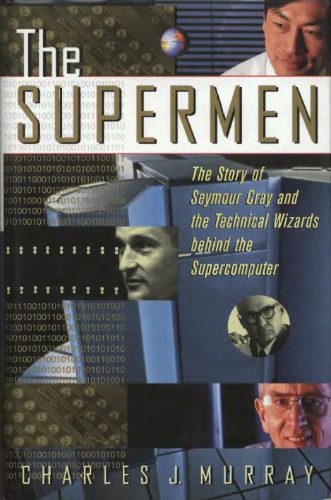 خرید و دانلود نسخه کامل کتاب The supermen: the story of Seymour Cray and the supercomputer_6862cff8a5484.jpeg خرید و دانلود نسخه کامل کتاب The supermen: the story of Seymour Cray and the supercomputer