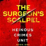خرید و دانلود نسخه کامل کتاب The Surgeon’s Scalpel (Heinous Crimes Unit Book 1) Kindle Edition –  +  PDF