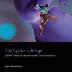 خرید و دانلود نسخه کامل کتاب The Systemic Image: A New Theory of Interactive Real-Time Simulations