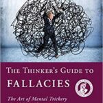 خرید و دانلود نسخه کامل کتاب The Thinker’s Guide to Fallacies: The Art of Mental Trickery and Manipulation –  PDF