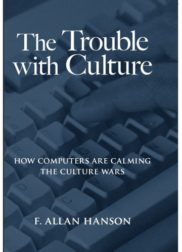 خرید و دانلود نسخه کامل کتاب The Trouble With Culture: How Computers Are Calming the Culture Wars_6860d7f61d423.jpeg خرید و دانلود نسخه کامل کتاب The Trouble With Culture: How Computers Are Calming the Culture Wars