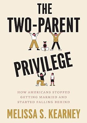 خرید و دانلود نسخه کامل کتاب The Two-Parent Privilege: How Americans Stopped Getting Married and Started Falling Behind – Pdf