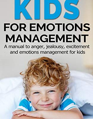 خرید و دانلود نسخه کامل کتاب The Ultimate Guide for Kids to Emotions Management: A manual to anger, jealousy, excitement and emotions management for kids –  +  Pdf