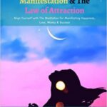 خرید و دانلود نسخه کامل کتاب The Ultimate Guide To Manifestation & The Law of Attraction: Align Yourself with The Meditation for Manifesting Happiness [2022] –  +  pdf