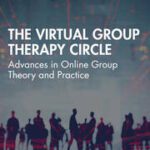 خرید و دانلود نسخه کامل کتاب The Virtual Group Therapy Circle Advances in Online Group Theory and Practice –   Pdf