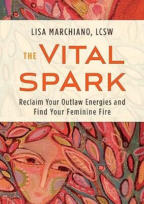 خرید و دانلود نسخه کامل کتاب The Vital Spark: Reclaim Your Outlaw Energies and Find Your Feminine Fire –  +  Pdf