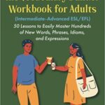 خرید و دانلود نسخه کامل کتاب The Vocabulary Builder Workbook for Adults (Intermediate-Advanced ESL/EFL): 50 Lessons to Easily Master Hundreds of New Words –  +  PDF