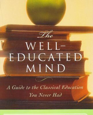 خرید و دانلود نسخه کامل کتاب The Well-Educated Mind: A Guide to the Classical Education You Never Had –  PDF