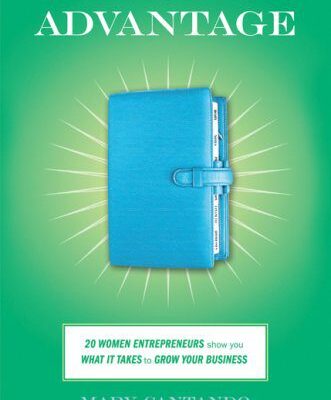 خرید و دانلود نسخه کامل کتاب The Woman’s Advantage: 20 Women Entrepreneurs Show You What It Takes to Grow Your Business –  PDF