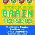 خرید و دانلود نسخه کامل کتاب The World’s 200 Hardest Brain Teasers: Mind-Boggling Puzzles, Problems, and Curious Questions to Sharpen Your Brain – PDF