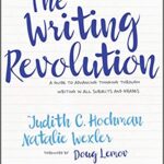 خرید و دانلود نسخه کامل کتاب The Writing Revolution: A Guide to Advancing Thinking Through Writing in All Subjects and Grades –  +  Pdf