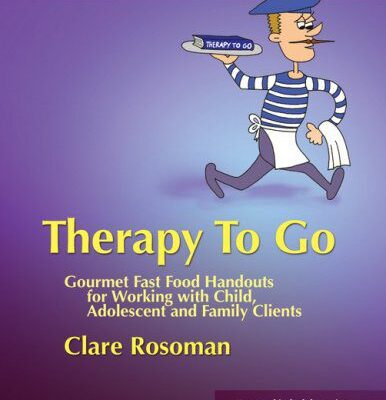 خرید و دانلود نسخه کامل کتاب Therapy To Go: Gourmet Fast Food Handouts for Working With Child, Adolescent and Family Clients –  PDF