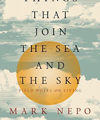 خرید و دانلود نسخه کامل کتاب Things That Join the Sea and the Sky: Field Notes on Living –  +  Pdf