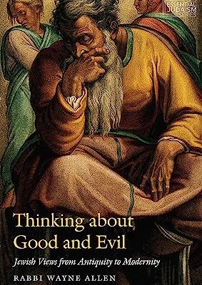 خرید و دانلود نسخه کامل کتاب Thinking about Good and Evil: Jewish Views from Antiquity to Modernity –  Pdf