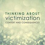 خرید و دانلود نسخه کامل کتاب Thinking About Victimization:  Context and Consequences –  PDF