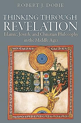 خرید و دانلود نسخه کامل کتاب Thinking through Revelation: Islamic, Jewish, and Christian Philosophy in the Middle Ages – Pdf_6845f0ebe9888.jpeg خرید و دانلود نسخه کامل کتاب Thinking through Revelation: Islamic, Jewish, and Christian Philosophy in the Middle Ages – Pdf