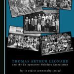 خرید و دانلود نسخه کامل کتاب Thomas Arthur Leonard and the Co-Operative Holidays Association:  Joy in Widest Commonalty Spread