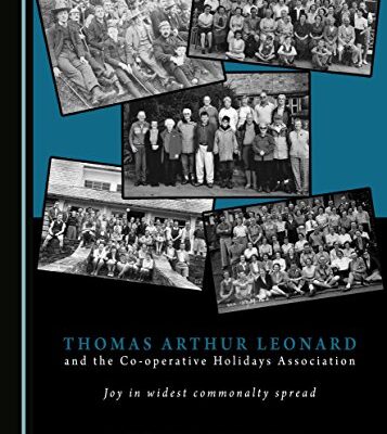 خرید و دانلود نسخه کامل کتاب Thomas Arthur Leonard and the Co-Operative Holidays Association: Joy in Widest Commonalty Spread