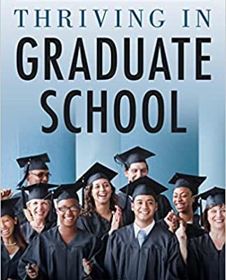 خرید و دانلود نسخه کامل کتاب Thriving in Graduate School: The Expert’s Guide to Success and Wellness – ٍ + Converetd Pdf