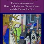خرید و دانلود نسخه کامل کتاب To Stir a Restless Heart: Thomas Aquinas and Henri de Lubac on Nature, Grace, and the Desire for God (Thomistic Ressourcement Series)