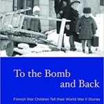 خرید و دانلود نسخه کامل کتاب To the Bomb and Back: Finnish War Children Tell Their World War II Stories –  Pdf